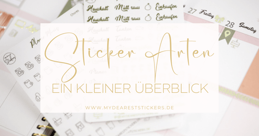 Sticker Arten, ein kleiner Überblick - My dearest Stickers Shop