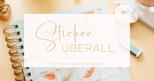 Sticker überall - My dearest Stickers Shop